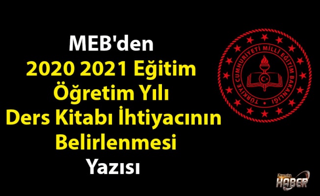 MEB'den 2020 2021 Eğitim Öğretim Yılı Ders Kitabı İhtiyacının Belirlenmesi Yazısı
